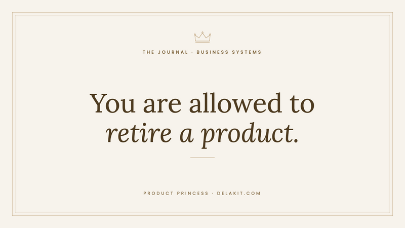 You Are Allowed to Retire a Product.