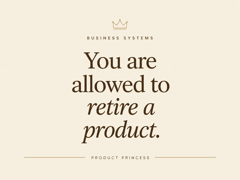 You Are Allowed to Retire a Product.